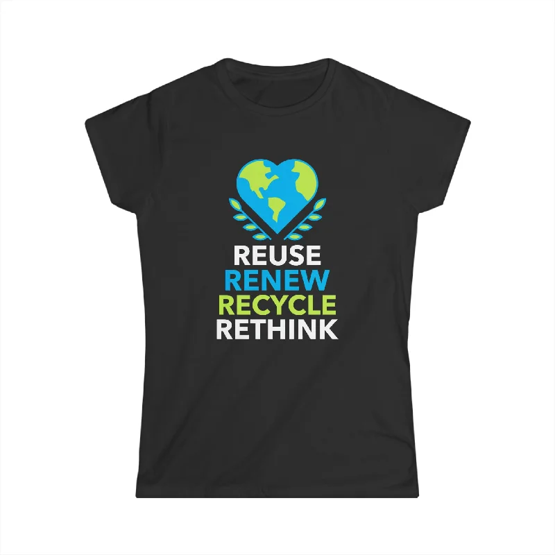 Environment Reuse Renew Rethink Activism Environmental Crisis Earth Day Womens Shirt Cozy Warm Stylish
