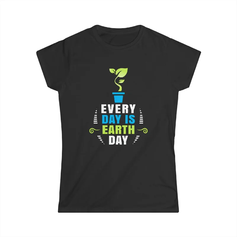 Environmental Crisis Planet Activism Everyday is Earth Day Womens Shirt Terry Blend Velvet Blend Canvas Blend