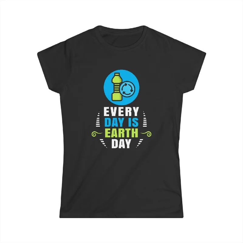 Everyday is Earth Day Environmental Protection Earth Day Climate Womens T Shirt Rayon Velvet Corduroy