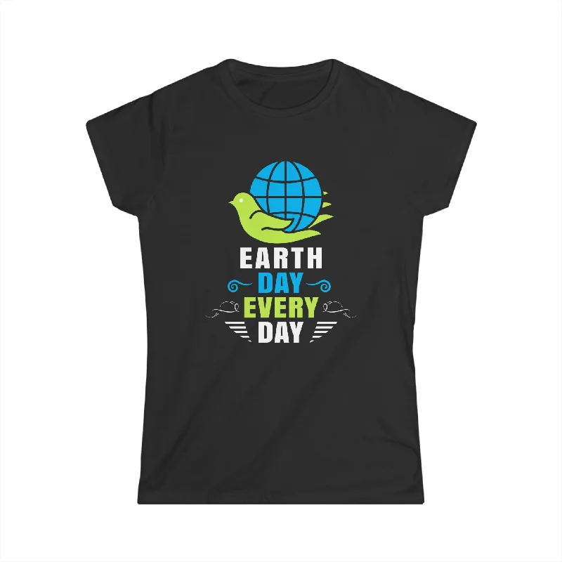 Happy Earth Day Tshirt Every Day is Earth Day Environmental Women Shirts Fleece Fabric Down Fabric Feather Fabric