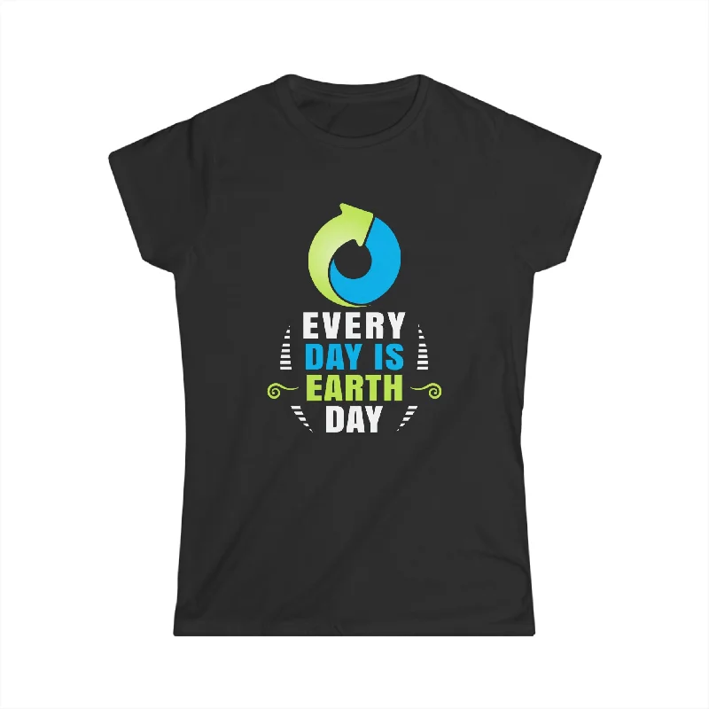 Happy Earth Day Tshirt Everyday is Earth Day Environmental Womens Shirt Graphic Embroidered Appliqued