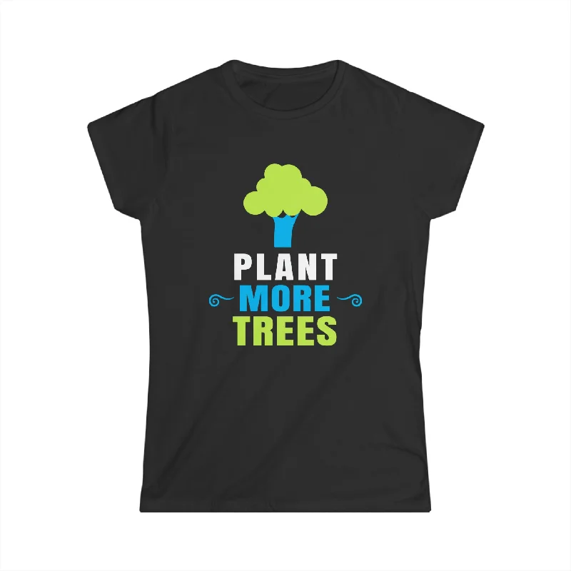 Plant More Trees Tshirt Tree Planting Happy Arbor Day Womens Shirt Terry Blend Velvet Blend Canvas Blend